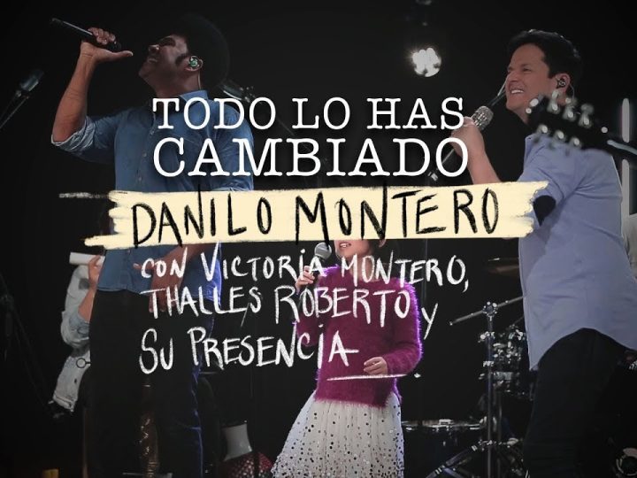 todo lo has cambiado