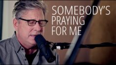 Don Moen – Somebodys Praying For Me | Acoustic Worship Sessions