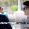 Kike Pavón ft. Funky – Empezar de Nuevo (Video Oficial)