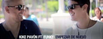 Kike Pavón ft. Funky – Empezar de Nuevo (Video Oficial)