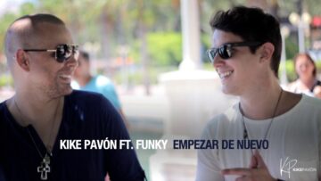 Kike Pavón ft. Funky – Empezar de Nuevo (Video Oficial)