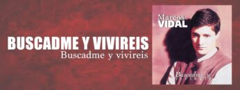 Marcos Vidal – Buscadme y Viviréis