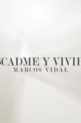 Marcos Vidal – Buscadme y Viviréis (Video Lyric)