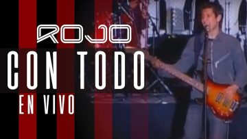 ROJO – Con Todo (En VIVO – DVD Pasaporte)