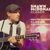 Shawn McDonald – Closer (Lyric Video)