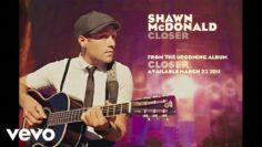 Shawn McDonald – Closer (Lyric Video)